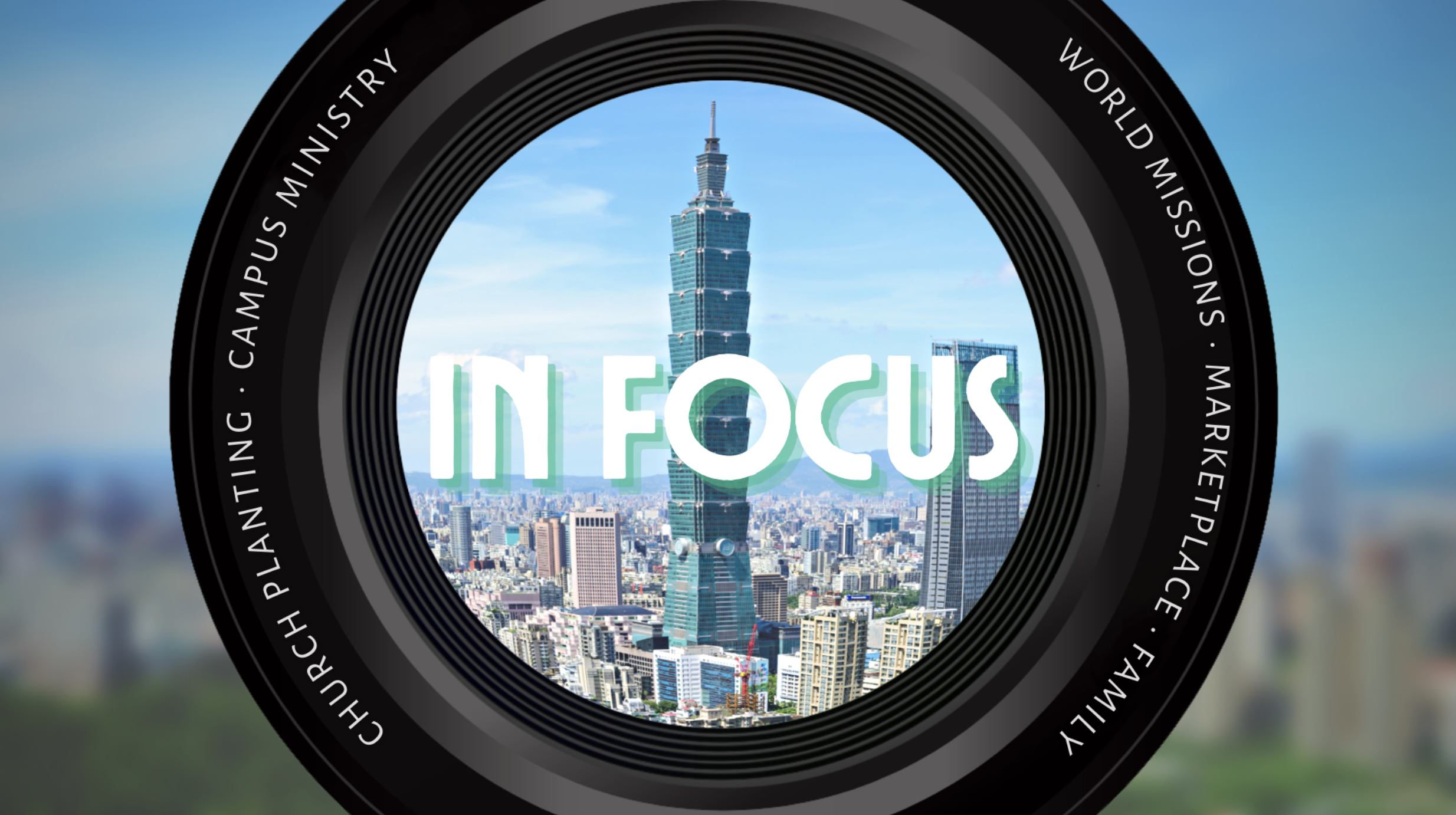 IN FOCUS – WORLD MISSIONS
