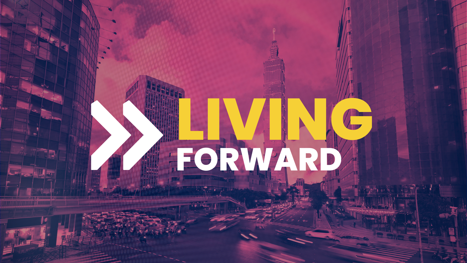 Living Forward – Wisdom For The Journey Forward