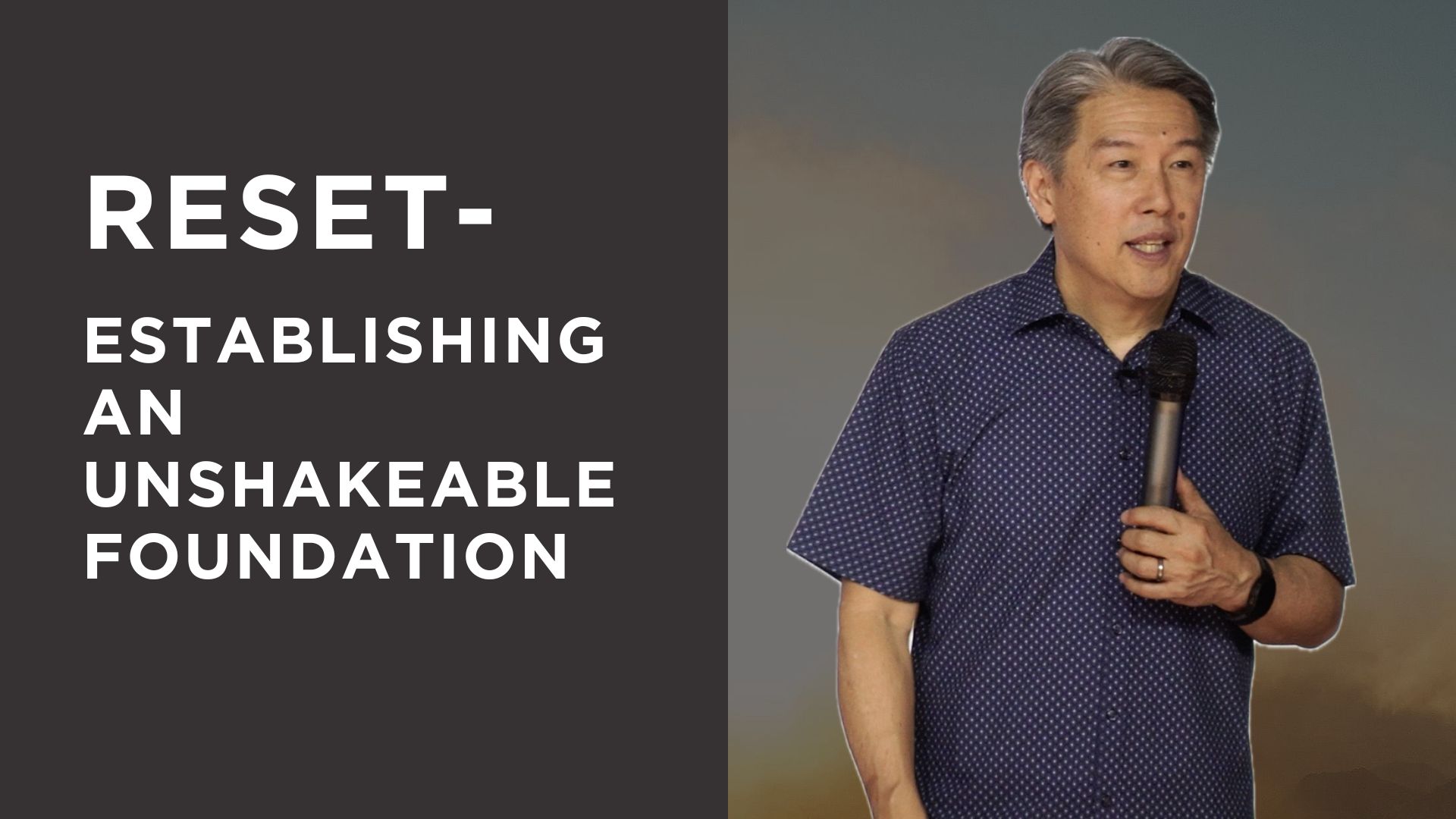 Reset – Establishing an Unshakeable Foundation