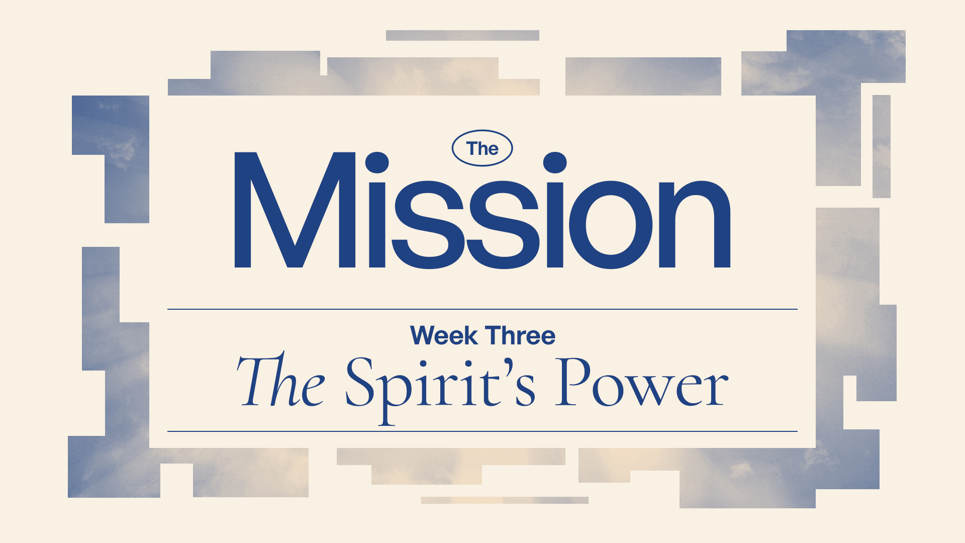 The Spirit’s Power – The Mission